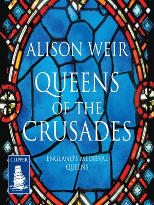 cover image of Queens of the Crusades